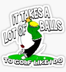 It takes a lot of balls Sticker