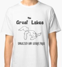 Great Lakes Unsalted and Shark Free Classic T-Shirt