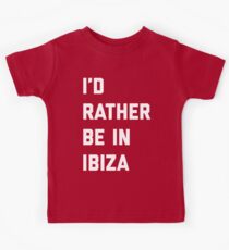 Be In Ibiza Music Quote Kids Tee
