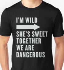 I'm Wild She's Sweet Together We Are Dangerous Best Friends Shirts White Ink - Bff, besties quotes Unisex T-Shirt