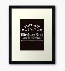 Vintage 1947 Birthday Boy Aged To Perfection Framed Print