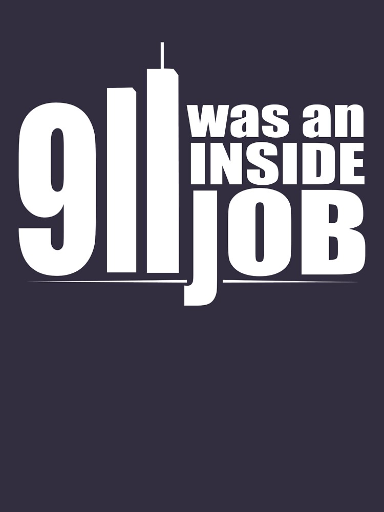 9 11 Was An Inside Job T Shirt By Fearandclothing Redbubble   Raf,750x1000,075,t,322e3f 696a94a5d4 