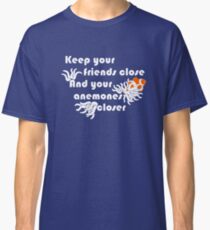 Keep Your Anemones Closer Funny SCUBA Diving Shirt Classic T-Shirt
