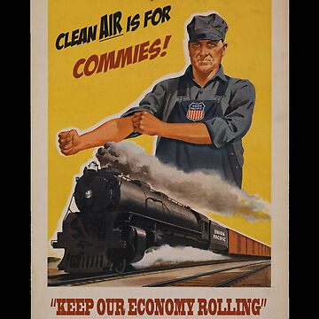 "Clean Air is for Commies" Poster for Sale by That's Bullshirt | Redbubble
