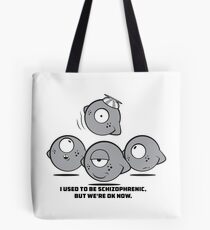 Schizo? Tote Bag