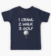 Crawl Walk Golf funny baby boy shirt Kids Tee