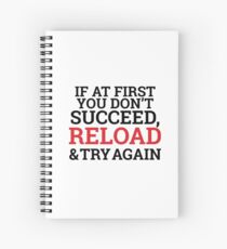 Try Until You Run Out Of Bullets Spiral Notebook