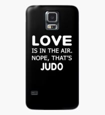 Love is in the air.nope, that’s JudoT-shirts Case/Skin for Samsung Galaxy