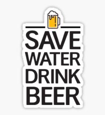 Spare Wasser! Trink Bier Sticker