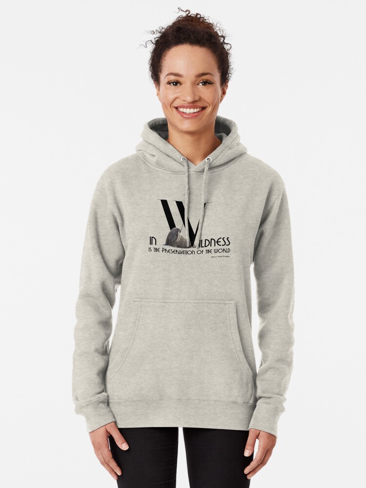 Alternate view of In Wildness Is the Preservation of the World - Bold Font with Walrus Pullover Hoodie