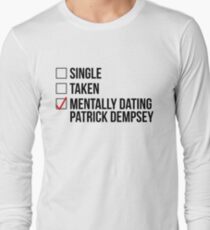 MENTALLY DATING PATRICK DEMPSEY Long Sleeve T-Shirt