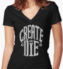 Create Or Die Women's Fitted V-Neck T-Shirt