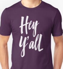 Hey Y'all Unisex T-Shirt