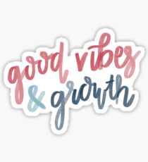 Good Vibes and Growth Sticker