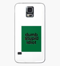 dumb stupid idiot-green bg Case/Skin for Samsung Galaxy