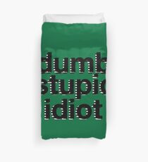 dumb stupid idiot-green bg Duvet Cover