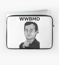 Bill Murray - What Would Bill Murray Do - Black Writing Laptop Sleeve