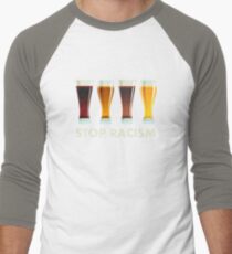 Stop Alcohol Racism Beer Equality Men's Baseball ¾ T-Shirt