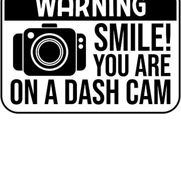 Bumper Sticker - Smile! You Are on Dash Cam Black