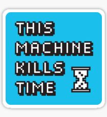 This Machine Kills Time - Laptop Sticker Sticker