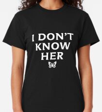 I DON'T KNOW HER Mariah Carey Quote Black Classic T-Shirt