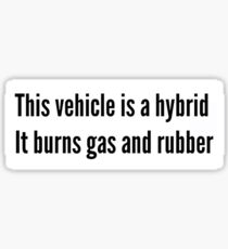 This vehicle burns gas and rubber Sticker
