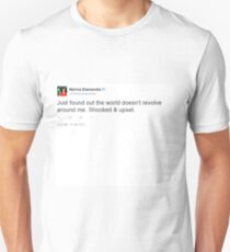 Just found out the world doesn't revolve around me. Shocked & Upset - Marina Diamandis Unisex T-Shirt