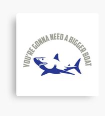 Need a Bigger Boat Canvas Print