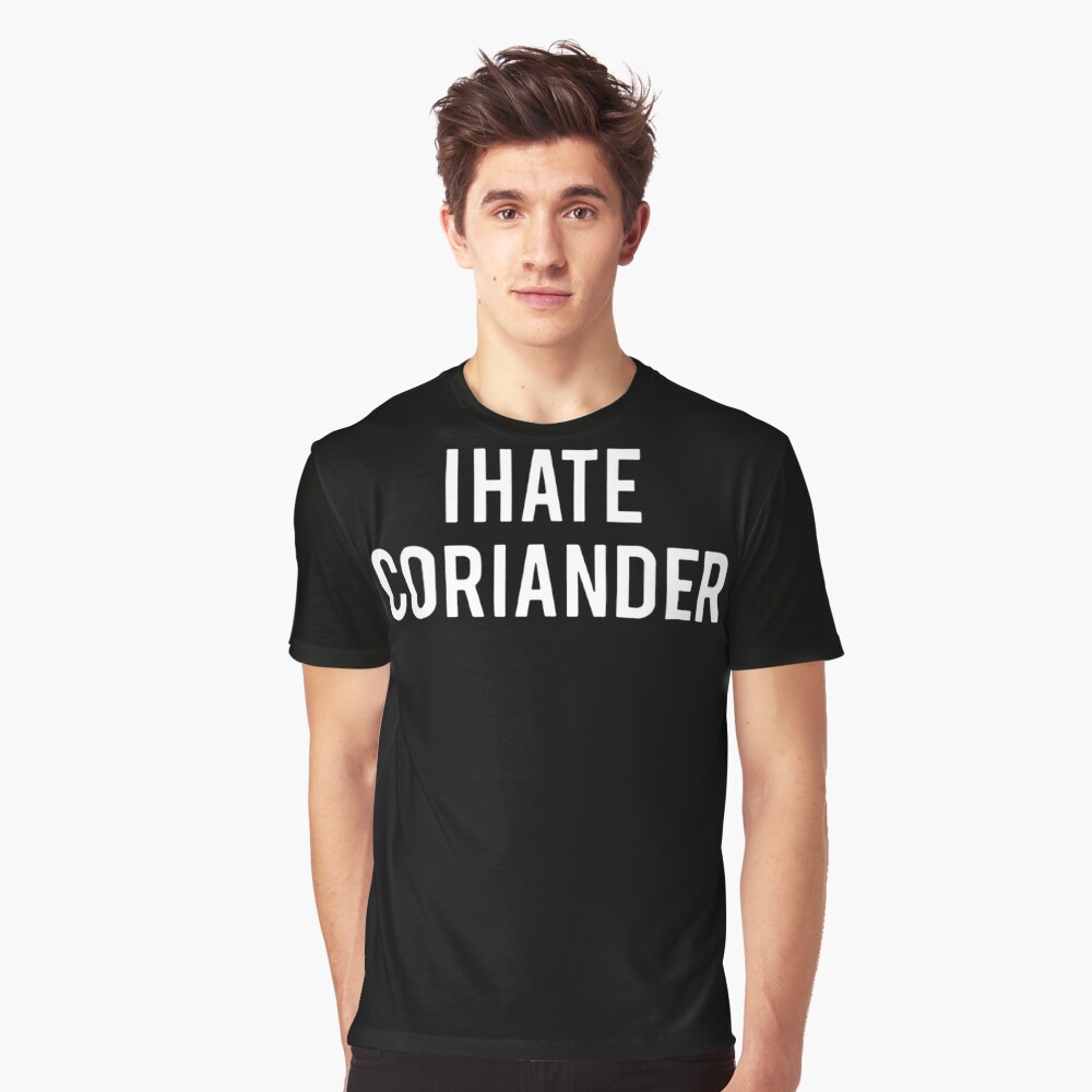 i hate coriander shirt