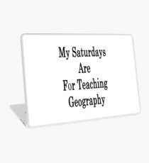 My Saturdays Are For Teaching Geography Laptop Skin