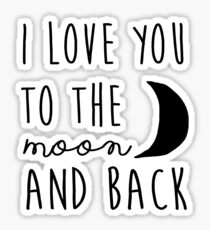 I love you to the moon and back nursery printable quote, printable women gift PRINTABLE art Sticker