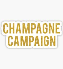 CHAMPAGNE CAMPAIGN Sticker