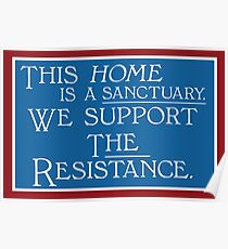 This home is a sanctuary; we support the Resistance Poster