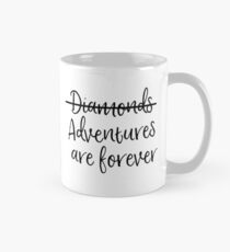 Diamonds, Nope Adventures are Forever Mug