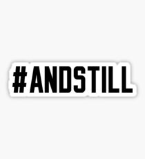AND STILL MMA SHIRT Sticker