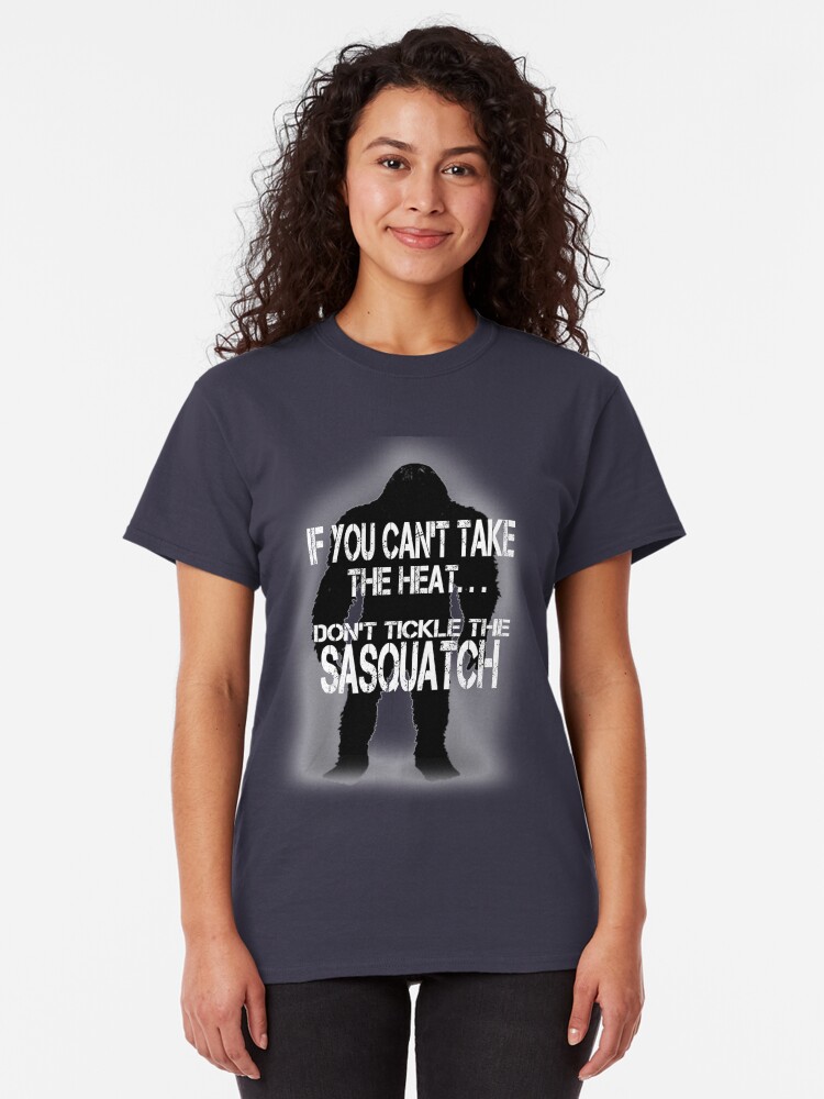 Alternate view of Don't Tickle the Sasquatch Classic T-Shirt