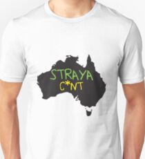 STRAYA C*NT Unisex T-Shirt