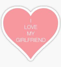 I LOVE MY GIRLFRIEND heart Sticker
