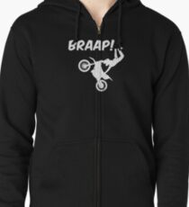 Brap Braap Braaap Dirt Motor Bike Zipped Hoodie