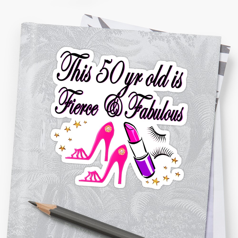 pretty-50-fierce-and-fabulous-50th-birthday-sticker-by-jlporiginals