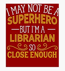 Superhero But Librarian Photographic Print