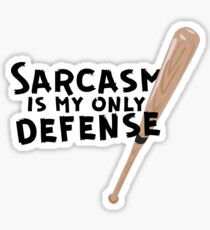 Sarcasm Is My Only Defense Sticker