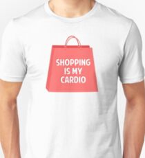 Shopping is my Cardio Unisex T-Shirt
