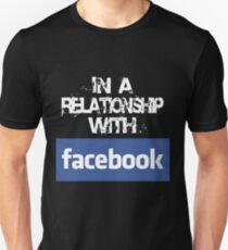 In a relationship with facebook (logo) Unisex T-Shirt