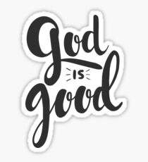 God is Good Sticker