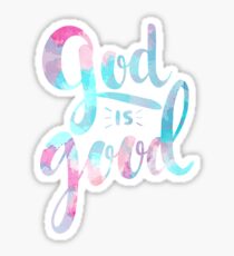 God is Good Sticker