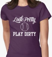 Softball. Look pretty play dirty Women's Fitted T-Shirt
