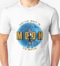 We've Got A Moon To Save Unisex T-Shirt