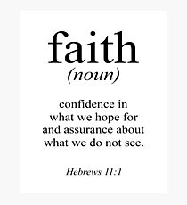 Hebrews 11:1 Faith Definition Black & white Bible verse Photographic Print