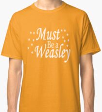 Must be a Weasley Classic T-Shirt